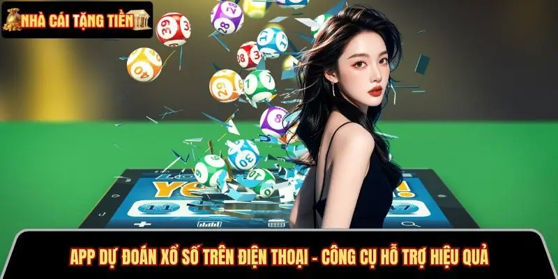 App dự đoán xổ số trên điện thoại