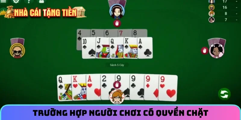 Trường hợp người chơi có quyền chặt