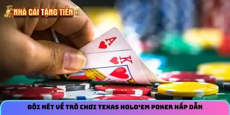 Đôi nét về trò chơi Texas Hold'em Poker hấp dẫn
